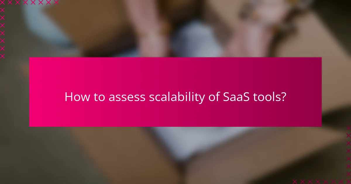 How to assess scalability of SaaS tools?