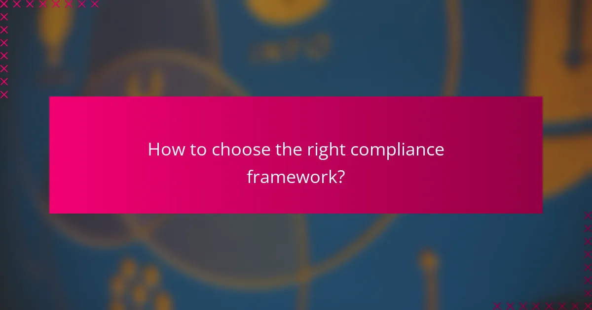 How to choose the right compliance framework?