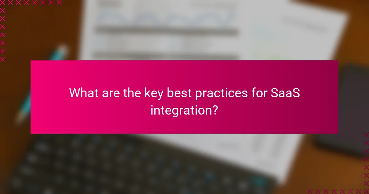 What are the key best practices for SaaS integration?