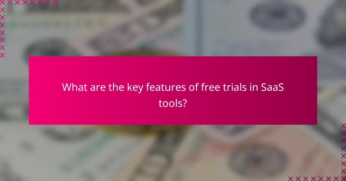 What are the key features of free trials in SaaS tools?