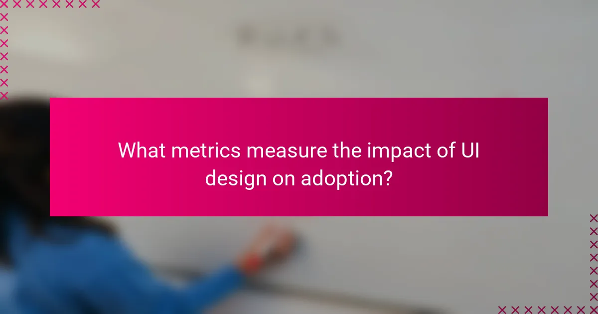 What metrics measure the impact of UI design on adoption?
